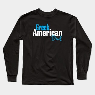 Greek American Dad Long Sleeve T-Shirt